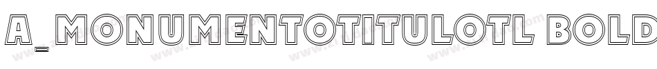 a_MonumentoTitulOtl Bold字体转换